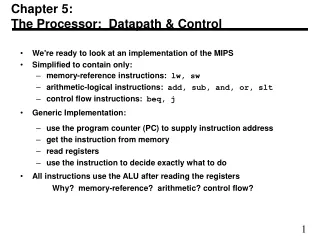 Chapter 5: The Processor:  Datapath &amp; Control