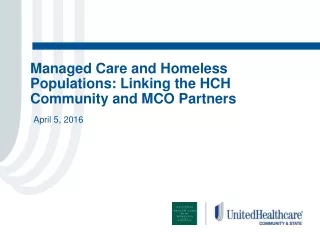 Managed Care and Homeless Populations: Linking the HCH Community and MCO Partners