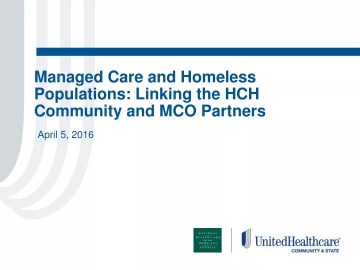 managed care and homeless populations linking the hch community and mco partners