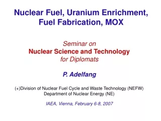 Nuclear Fuel, Uranium Enrichment,  Fuel Fabrication, MOX