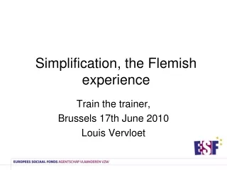 Simplification, the Flemish experience