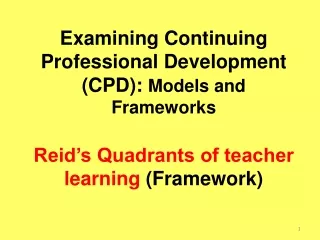 Examining Continuing Professional Development (CPD):  Models and Frameworks