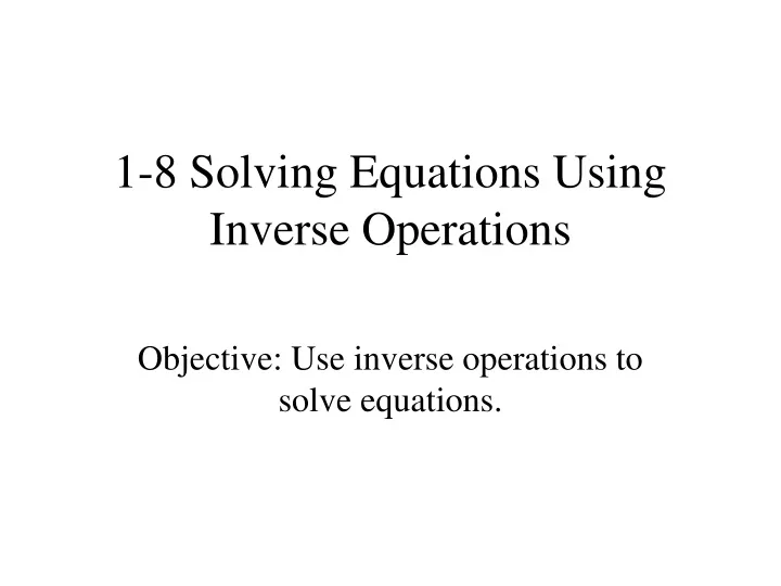 1 8 solving equations using inverse operations