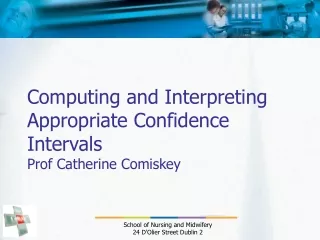 Computing and Interpreting Appropriate Confidence Intervals Prof Catherine Comiskey