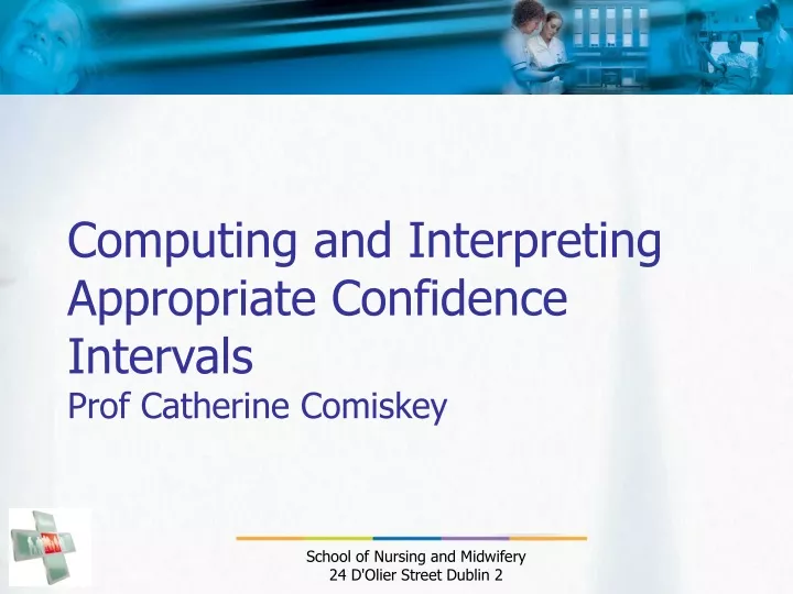 computing and interpreting appropriate confidence intervals prof catherine comiskey