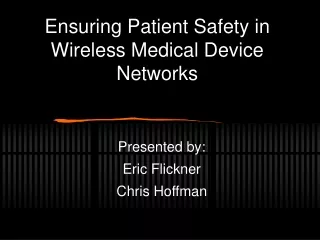 Ensuring Patient Safety in Wireless Medical Device Networks