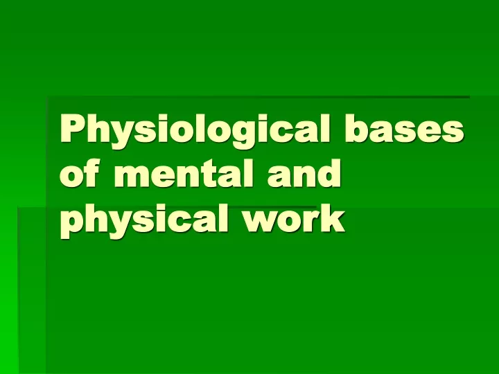 physiological bases of mental and physical work