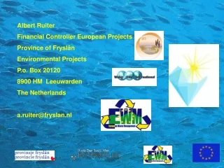Albert Ruiter Financial Controller European Projects Province of Fryslân Environmental Projects