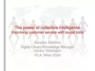 The power of collective intelligence Improving customer service with social tools