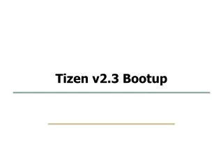 Tizen v2.3 Bootup