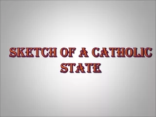 Sketch of a Catholic State