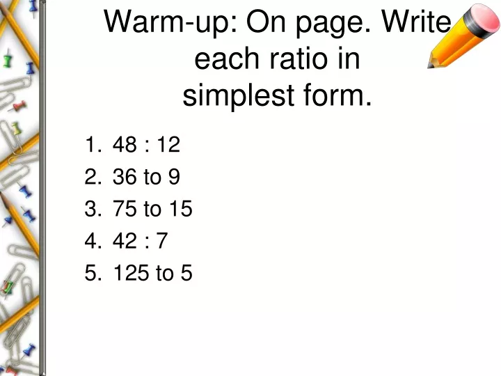 warm up on page write each ratio in simplest form