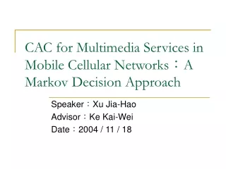 CAC for Multimedia Services in Mobile Cellular Networks ? A Markov Decision Approach