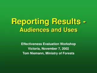 Reporting Results - Audiences and Uses