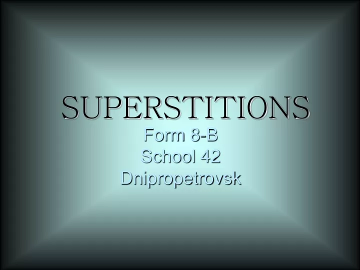superstitions form 8 b school 42 dnipropetrovsk