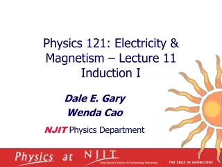 Physics 121: Electricity &amp; Magnetism – Lecture 11 Induction I