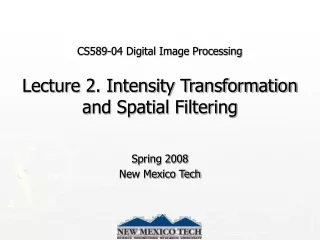 CS589-04 Digital Image Processing Lecture 2. Intensity Transformation and Spatial Filtering