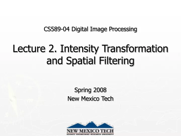cs589 04 digital image processing lecture 2 intensity transformation and spatial filtering