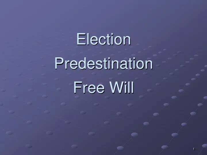 election predestination free will