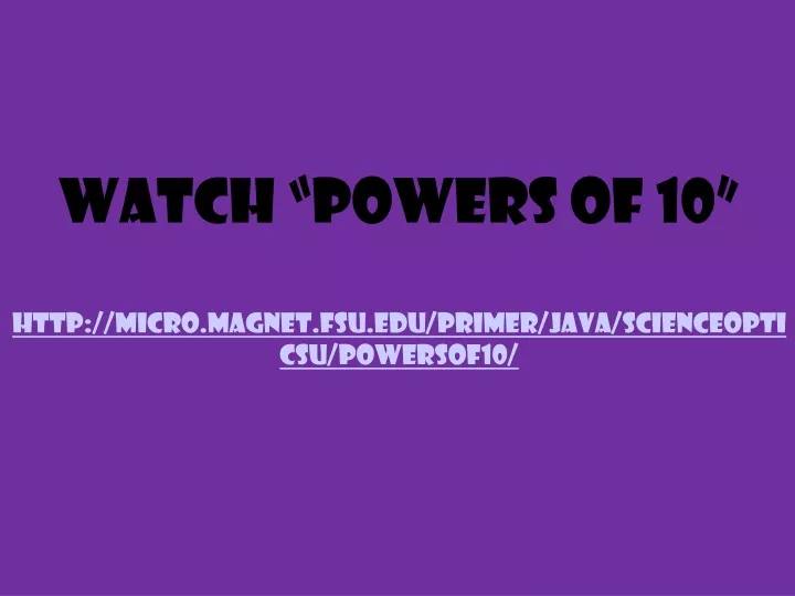 watch powers of 10 http micro magnet