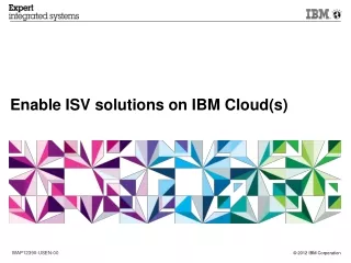 Enable ISV solutions on IBM Cloud(s)