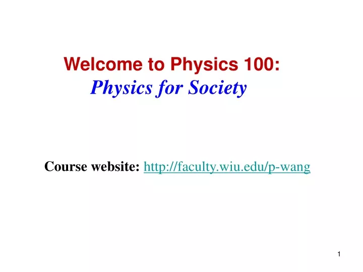 welcome to physics 100 physics for society