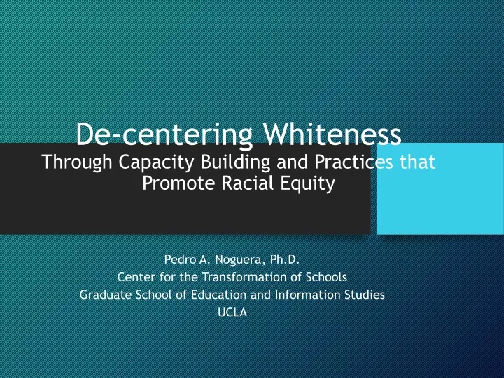 de centering whiteness through capacity building and practices that promote racial equity