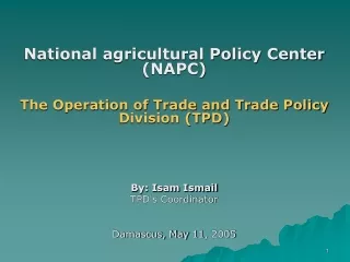 National agricultural Policy Center (NAPC) The Operation of Trade and Trade Policy Division (TPD)