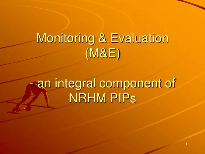 monitoring evaluation m e an integral component of nrhm pips