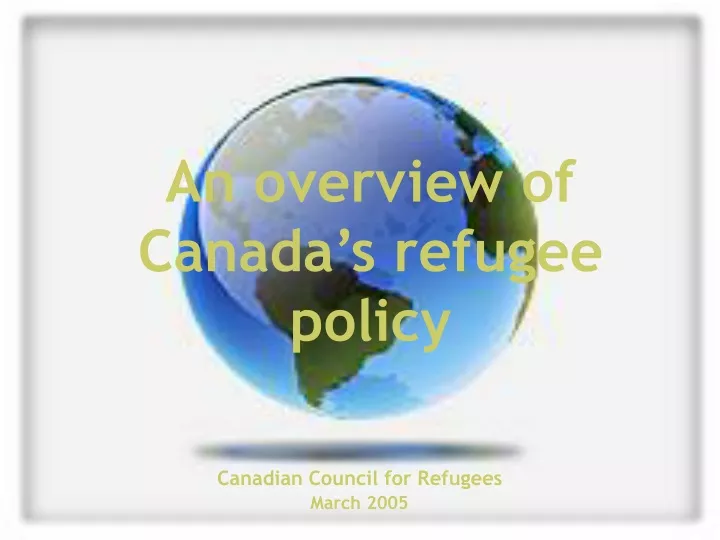 an overview of canada s refugee policy