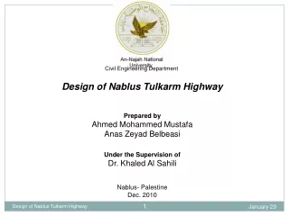 Civil Engineering Department Design of Nablus Tulkarm Highway Prepared by Ahmed Mohammed Mustafa