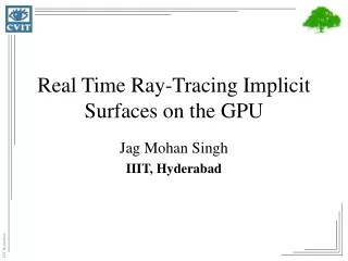 Real Time Ray-Tracing Implicit Surfaces on the GPU