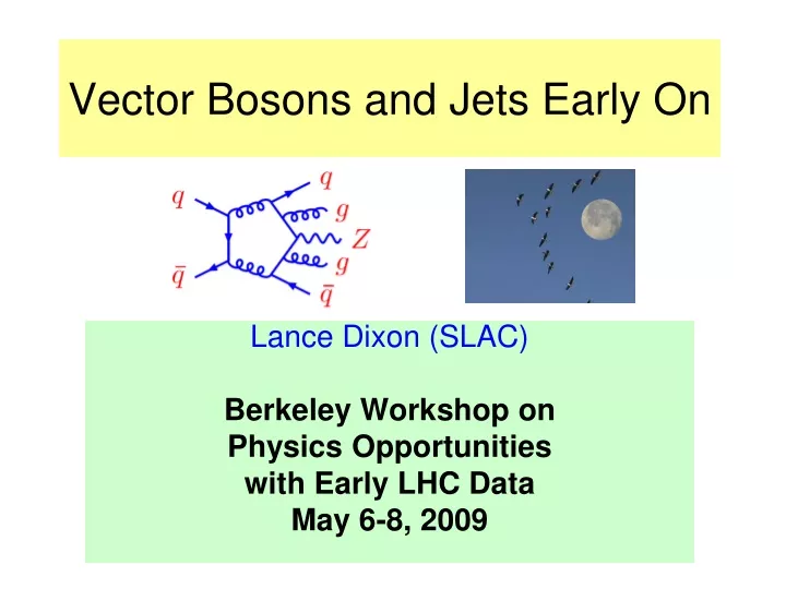 vector bosons and jets early on