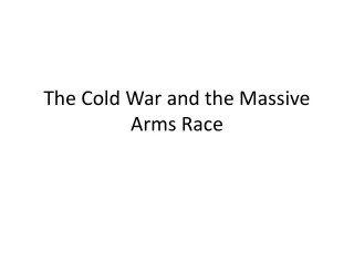 The Cold War and the Massive Arms Race