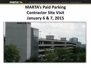 MARTA’s  Paid Parking  Contractor Site Visit January 6 &amp; 7, 2015