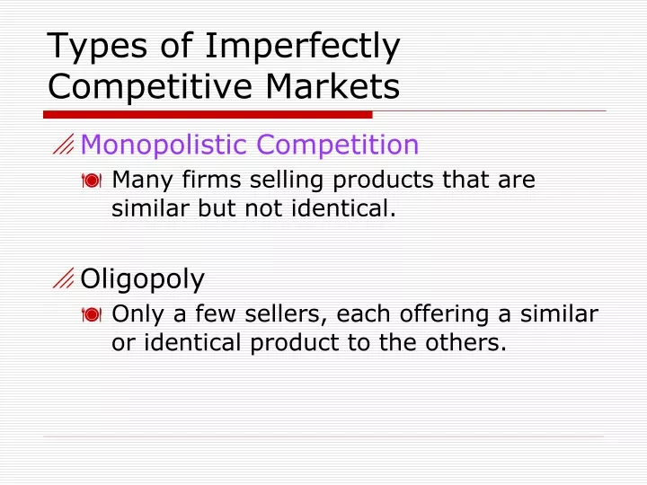 types of imperfectly competitive markets