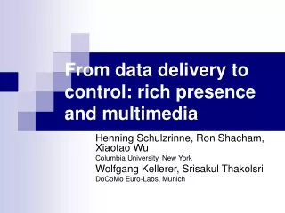 From data delivery to control: rich presence and multimedia
