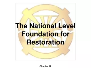 The National Level Foundation for Restoration