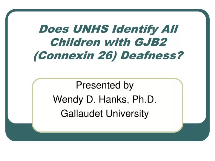 does unhs identify all children with gjb2 connexin 26 deafness