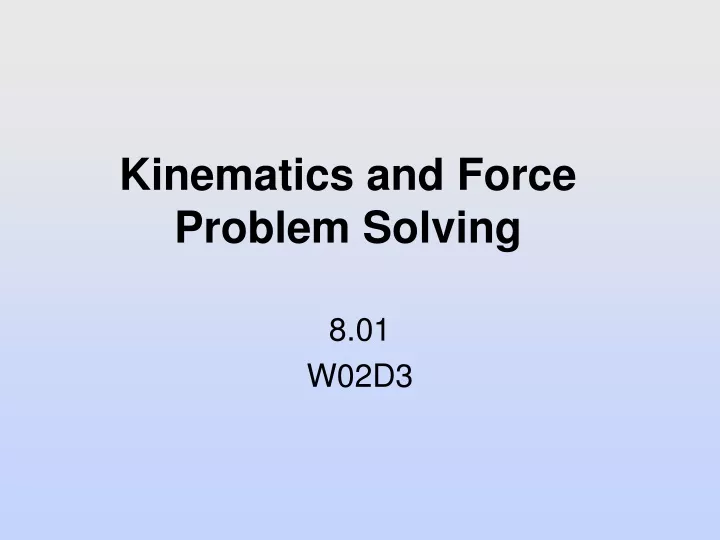 kinematics and force problem solving