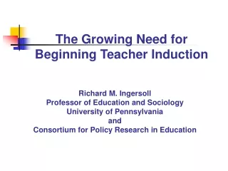 The Growing Need for  Beginning Teacher Induction