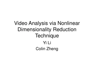 Video Analysis via Nonlinear Dimensionality Reduction Technique