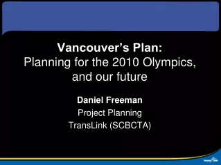 Vancouver’s Plan:  Planning for the 2010 Olympics, and our future