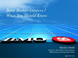 Marilyn Smith Head U.S. Risk Policy &amp; Governance BMO Financial Group/ Harris Bank