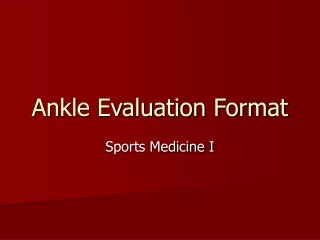 Ankle Evaluation Format