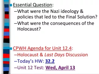 Essential Question : What were the Nazi ideology &amp; policies that led to the Final Solution?