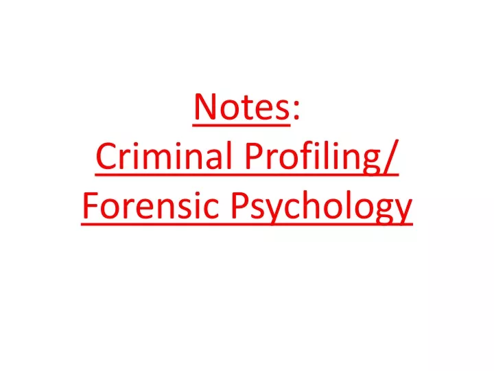 notes criminal profiling forensic psychology