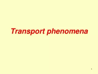 Transport phenomena