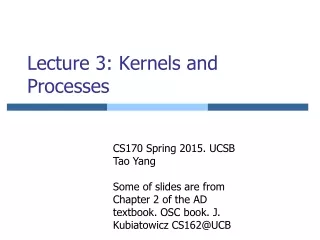 Lecture 3: Kernels and Processes