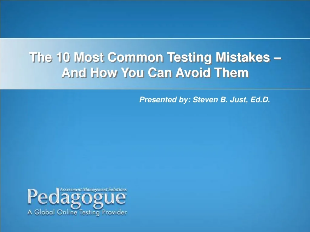 PPT - The 10 Most Common Testing Mistakes – And How You Can Avoid Them ...